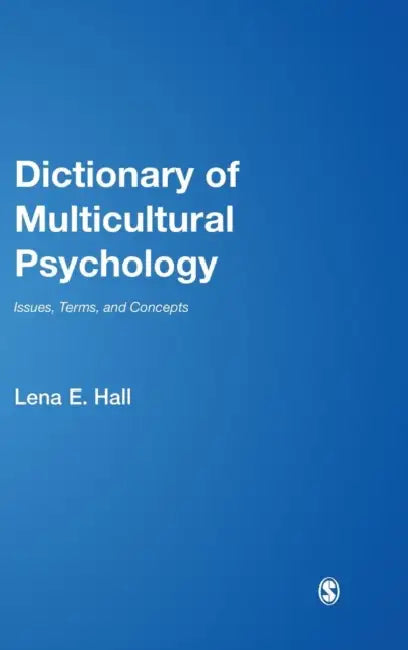 Dictionary of Multicultural Psychology: Issues, Terms, and Concepts by Lena E. Hall