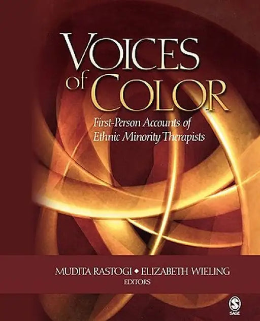 Voices of Color: First-Person Accounts of Ethnic Minority Therapists by Mudita Rastogi