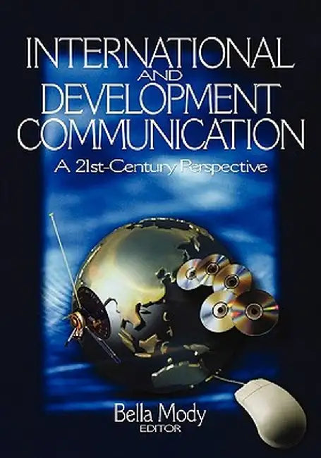International and Development Communication: A 21st-Century Perspective by Bella Mody