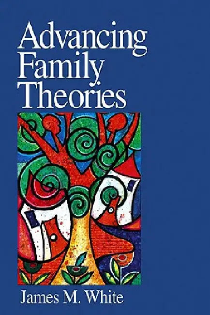 Advancing Family Theories by James M. White
