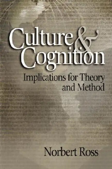 Culture and Cognition: Implications for Theory and Method by Norbert Ross