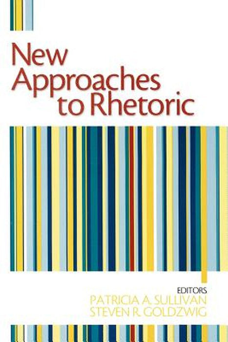 New Approaches to Rhetoric by Patricia a. Sullivan