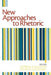 New Approaches to Rhetoric by Patricia a. Sullivan