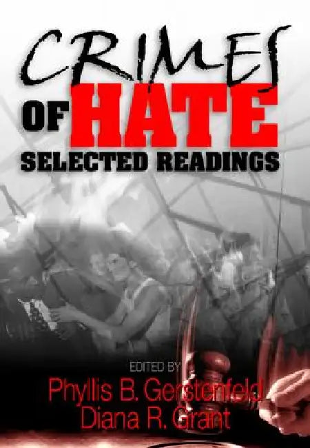 Crimes of Hate: Selected Readings by Phyllis B. Gerstenfeld, Diana R. Grant
