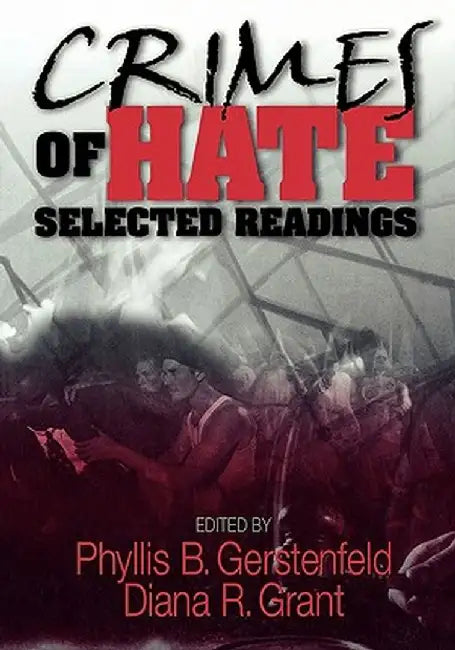 Crimes of Hate: Selected Readings by Phyllis B. Gerstenfeld