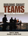 Building Smart Teams: A Roadmap to High Performance by Carol A. Beatty, Brenda Barker Scott