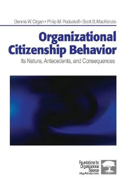 Organizational Citizenship Behavior: Its Nature, Antecedents, and Consequences by Dennis W