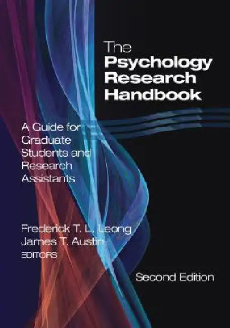 The Psychology Research Handbook: A Guide for Graduate Students and Research Assistants by Frederick T. L. Leong, James T. Austin