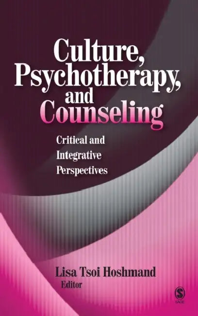 Culture, Psychotherapy, and Counseling: Critical and Integrative Perspectives by Lisa Tsoi Hoshmand