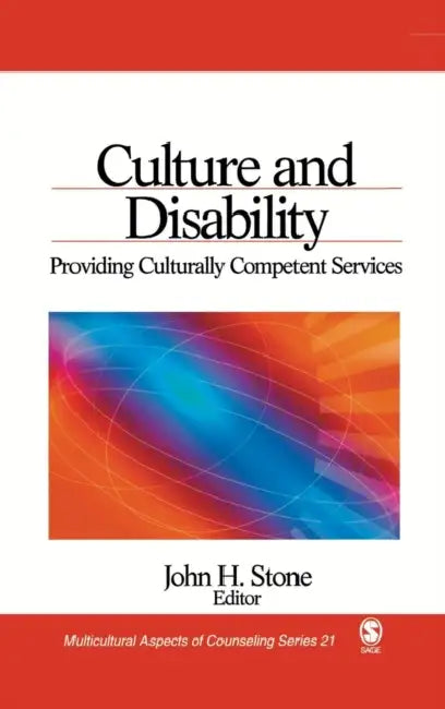 Culture and Disability: Providing Culturally Competent Services by John H. Stone