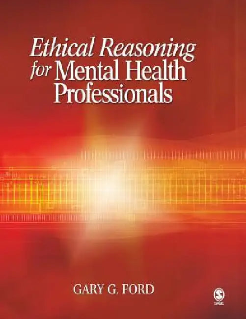 Ethical Reasoning for Mental Health Professionals by Gary G. Ford