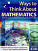 Ways to Think About Mathematics: Activities and Investigations for Grade 6-12 Teachers by Steve Benson, Susan Addington, Nina Arshavsky