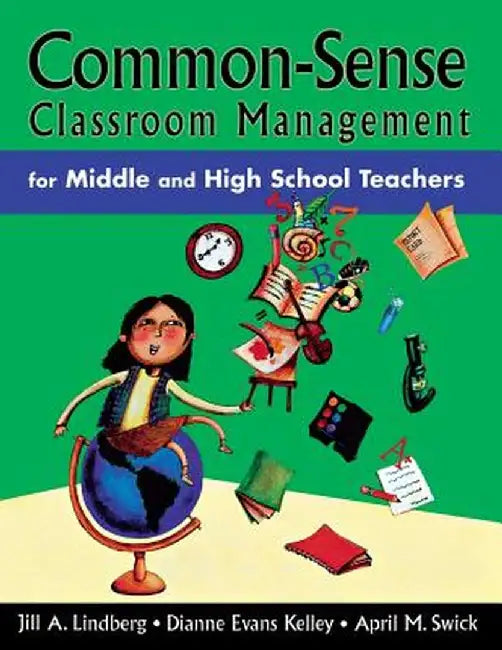 Common-Sense Classroom Management for Middle and High School Teachers by Jill A. Lindberg