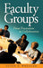 Faculty Groups: From Frustration to Collaboration by Susan A. Wheelan