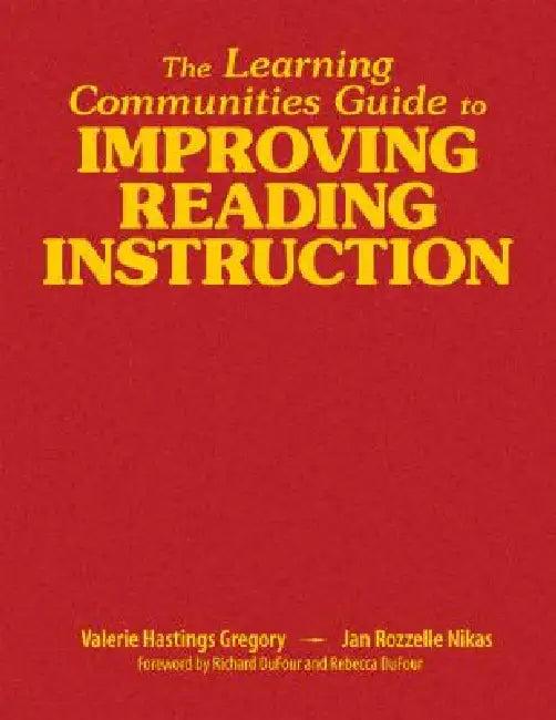 The Learning Communities Guide to Improving Reading Instruction by Valerie Hastings Gregory, Jan Rozzelle-Nikas