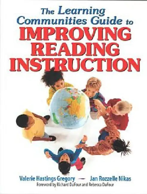 The Learning Communities Guide to Improving Reading Instruction by Valerie Hastings Gregory, Jan Rozzelle-Nikas
