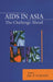 AIDS in Asia: The Challenge Continues by Jai P. Narain