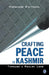 Crafting Peace in Kashmir: Through A Realist Lens by Verghese Koithara