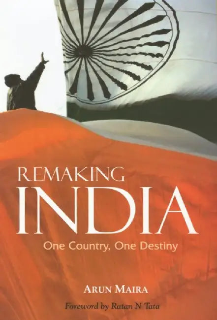Remaking India: One Country One Destiny by Arun Maira