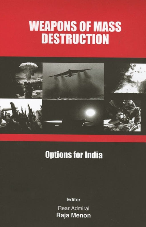 Weapons of Mass Destruction: Options for India by Raja Menon