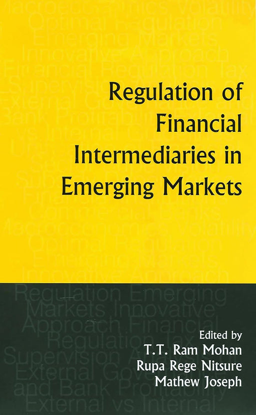 Regulation of Financial Intermediaries in Emerging Markets  by Ram Mohan