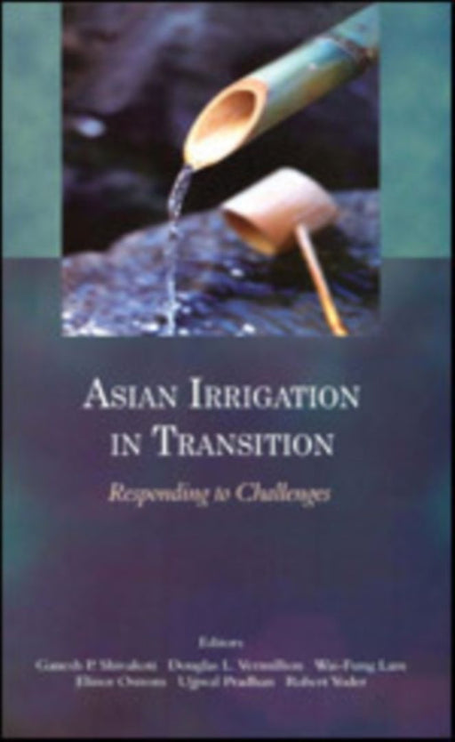 Asian Irrigation in Transition: Responding To Challenges by Douglas Vermillion, Elinor Ostrom, Robert Yoder