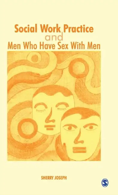 Social Work Practice and Men Who Have Sex With Men by Sherry Joseph