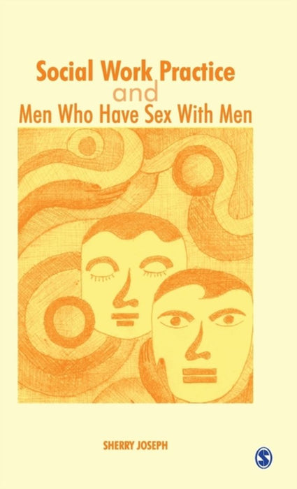 Social Work Practice and Men Who Have Sex With Men by Sherry Joseph
