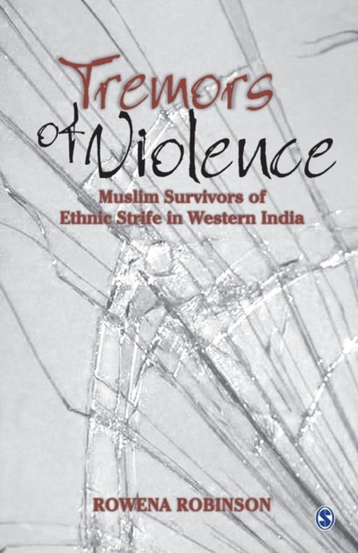 Tremors of Violence: Muslim Survivors of Ethnic Strife in Western India by Rowena Robinson