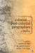 Colonial and Post-Colonial Geographies of India by M Satish Kumar, Stuart Corbridge, Stuart E. Corbridge