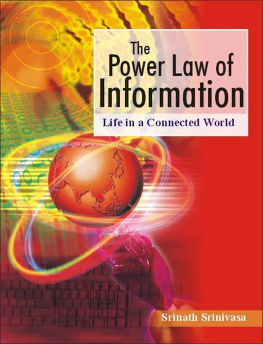 The Power Law of Information: Life in A Connected World by Srinath Srinivasa