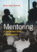 Mentoring: A Practitioners Guide to Touching Lives