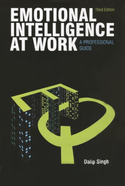 Emotional Intelligence At Work: A Professional Guide by Dalip Singh