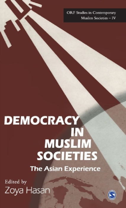 Democracy in Muslim Societies: The Asian Experience by Zoya Hasan