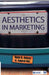 Aesthetics in Marketing by G. Ganesh Das, Rajat K Baisya