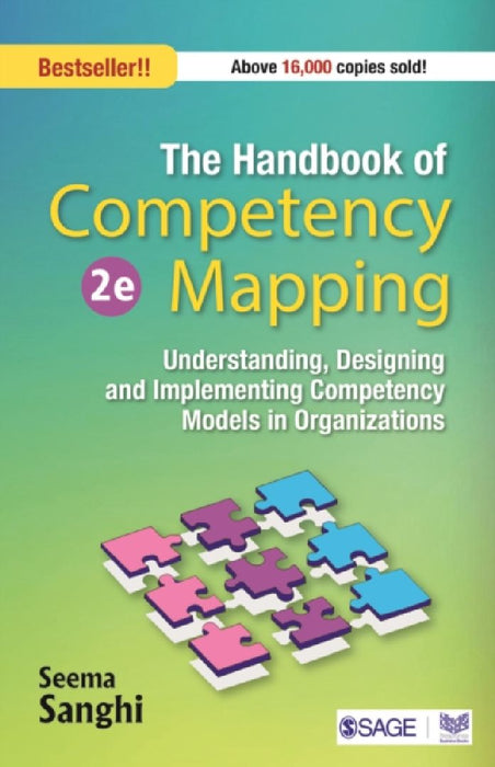 The Handbook of Competency Mapping: Understanding Designing and Implementing Competency Models in Organizations by Seema Sanghi