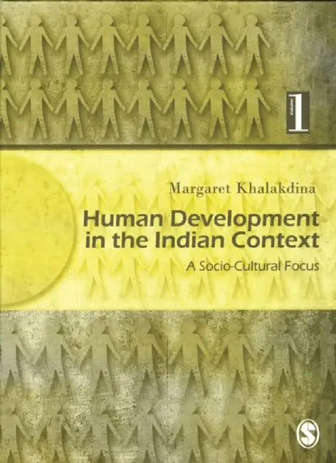 Human Development in the Indian Context: A Socio-cultural Focus Vol.1 by Margaret Khalakdina