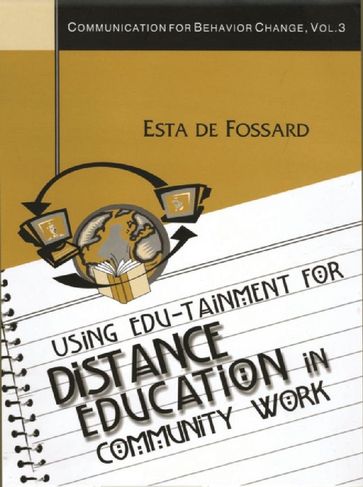 Using Edu-Tainment for Distance Education in Community Work  by Esta De Fossard