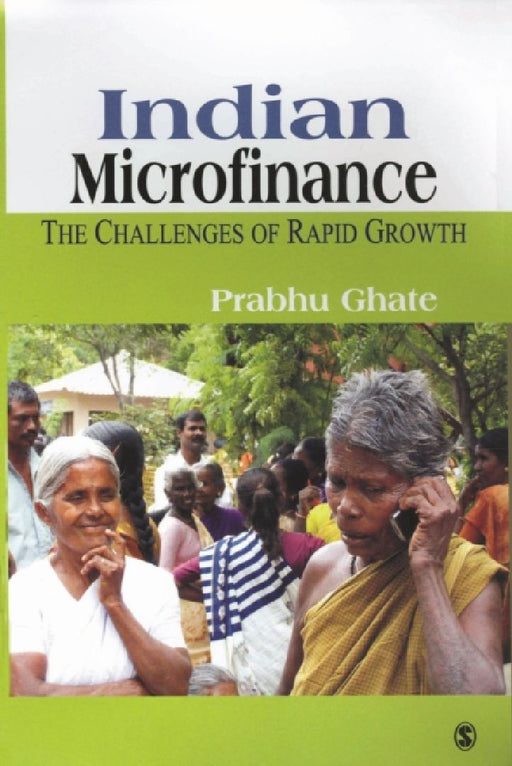 Indian Microfinance: The Challenges of Rapid Growth by Prabhu Ghate