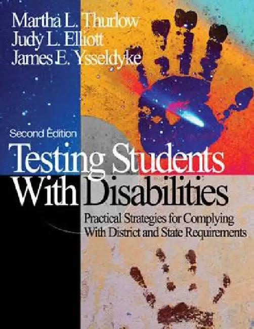 Testing Students With Disabilities: Practical Strategies for Complying With District and State Requirements by Martha L. Thurlow, Judy L. Elliott, James E. Ysseldyke