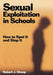 Sexual Exploitation in Schools: How to Spot It and Stop It by Robert J. Shoop