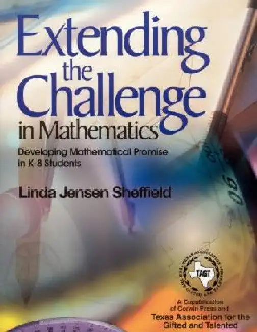 Extending the Challenge in Mathematics: Developing Mathematical Promise in K-8 Students by Linda Jensen Sheffield