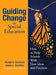 Guiding Change in Special Education: How to Help Schools With New Ideas and Practices by Ronald G. Havelock, James L. Hamilton
