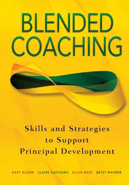 Blended Coaching: Skills and Strategies to Support Principal Development by Gary S