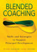 Blended Coaching: Skills and Strategies to Support Principal Development by Gary S