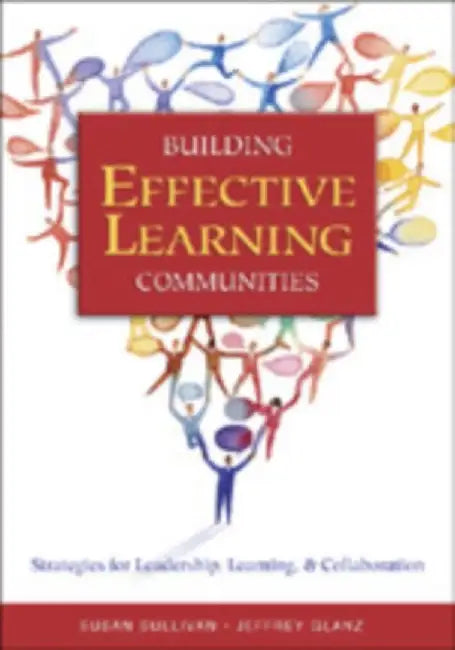 Building Effective Learning Communities: Strategies for Leadership, Learning, & Collaboration by Susan S