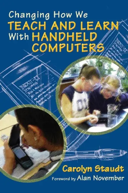 Changing How We Teach and Learn With Handheld Computers by Carolyn Staudt