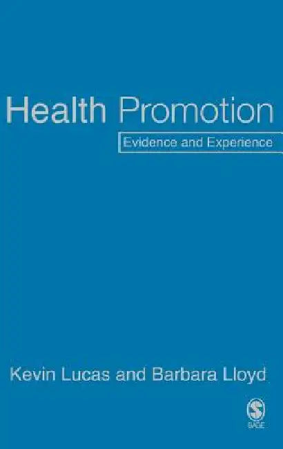 Health Promotion: Evidence and Experience by Kevin Lucas, Barbara Lloyd