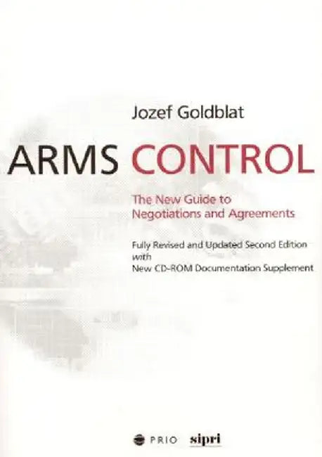 Arms Control: The New Guide to Negotiations and Agreements with New CD-ROM Supplement by Jozef