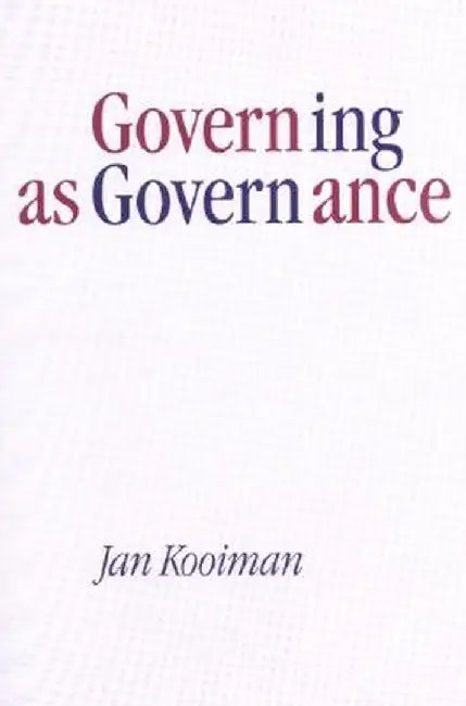 Governing as Governance by Jan Kooiman